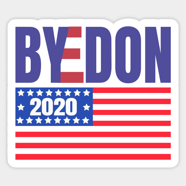 ByeDon 2020 With American Flag, Joe Biden 2020, Biden 2020 For President, Vote Joe Biden Sticker by NooHringShop